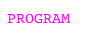 PROGRAM